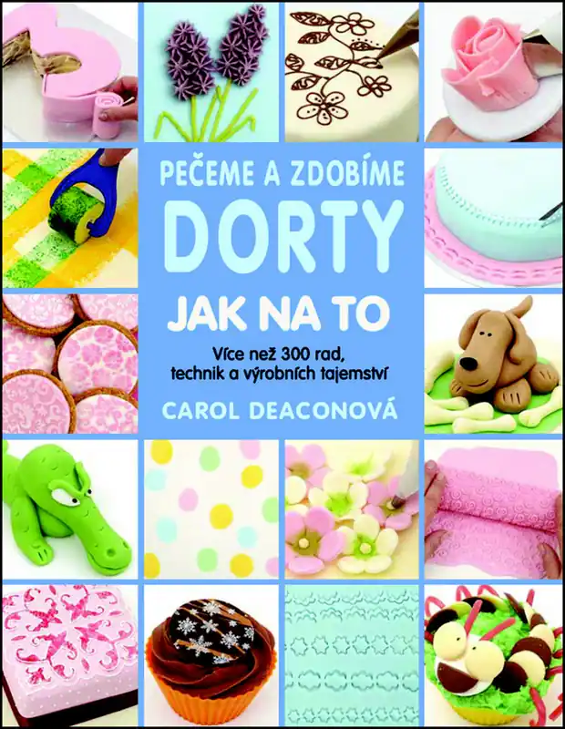 Pečeme a zdobíme dorty Jak na to Tovární Cena