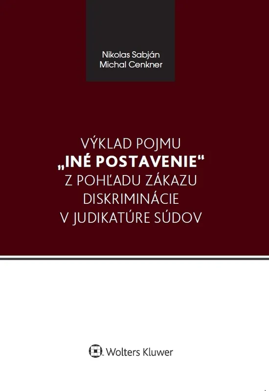 Autentický Výklad pojmu iné postavenie z pohľadu zákazu diskriminácie v judikatúre súdov