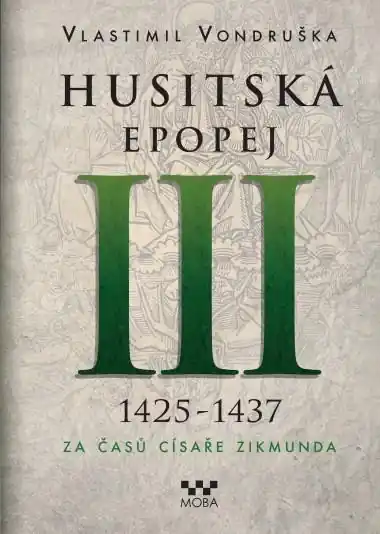 Husitská epopej III. 1426-1437 - Za časů císaře Zikmunda Ověřený