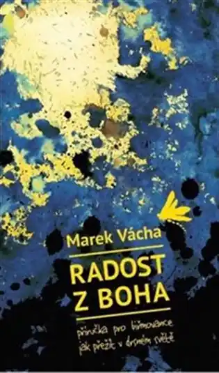 Radost z Boha - Příručka pro biřmovance, jak přežít v drsném světě Bezpečná Platba