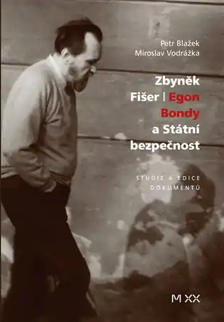 Přímo Od Výrobce Zbyněk Fišer / Egon Bondy a Státní bezpečnost