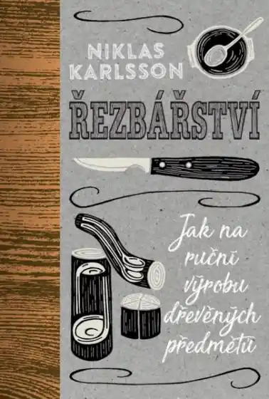 Řezbářství - Jak na ruční výrobu dřevěných předmětů Akční Nabídka