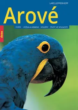 Bezpečná Platba Arové - Chov, výživa a krmení, voliéry, život ve volnosti