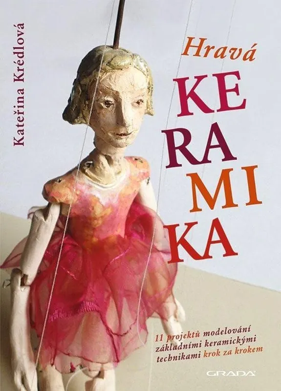 Akce Hravá keramika - 11 projektů modelování základními keramickými technikami krok za krokem