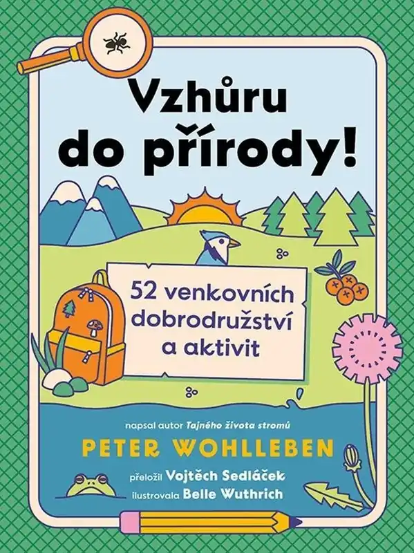 Vzhůru do přírody! - 52 venkovních dobrodružství a aktivit Víkendová Akce