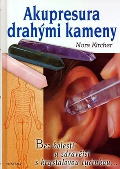 Akupresura drahými kameny - Zdraví s krystalovou tyčinkou Akce