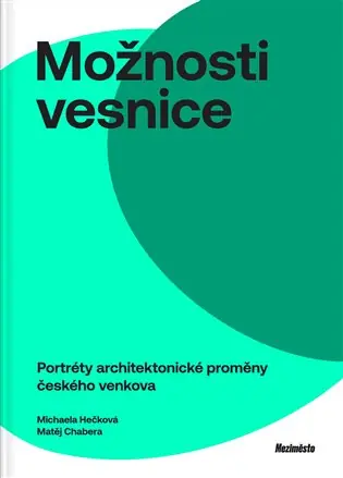 Oblíbený Možnosti vesnice: Portréty architektonické proměny českého venkova