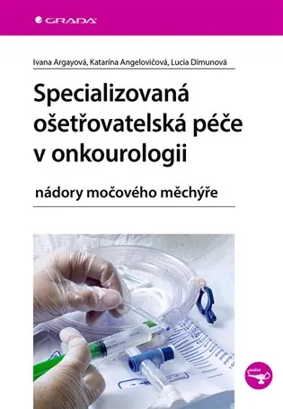 Specializovaná ošetřovatelská péče v onkourologii: nádory močového měchýře Odeslání Ihned