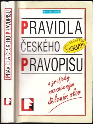 Pravidla českého pravopisu          : [s graficky naznačeným dělením slov : pro školní rok 1998/99 Výprodej