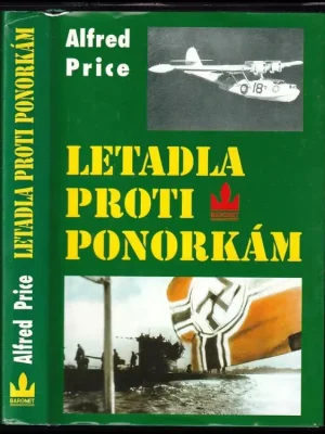 Horká Nabídka Letadla proti ponorkám          : [vývoj protiponorkových letadel od roku 1912 do roku 1972]