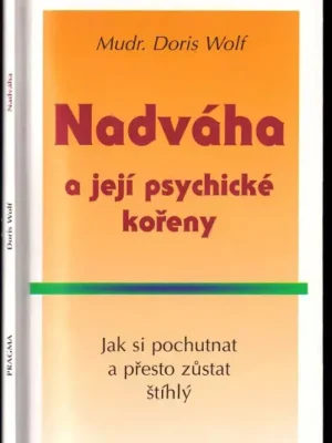 Nadváha          : jak jíst s požitkem a přitom bez diet zhubnout natrvalo Zlevněný
