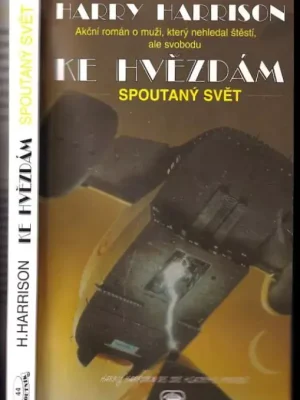 Ověřený Ke hvězdám          : Spoutaný svět