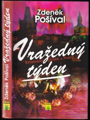Objednat Nyní Vražedný týden          : [kriminální příběh z Prahy]