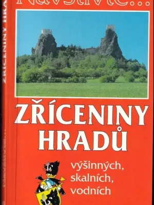Výhodná Nabídka Zříceniny hradů výšinných, skalních, vodních
