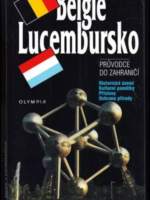 Belgie, Lucembursko : průvodce do zahraničí Koupit Online