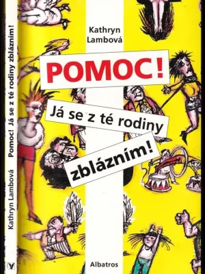 Pomoc! Já se z té rodiny zblázním!          : návod k přežití Nízká Cena
