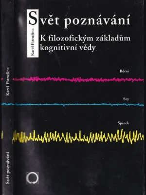 Svět poznávání          : (k filozofickým základům kognitivní vědy) Výprodej