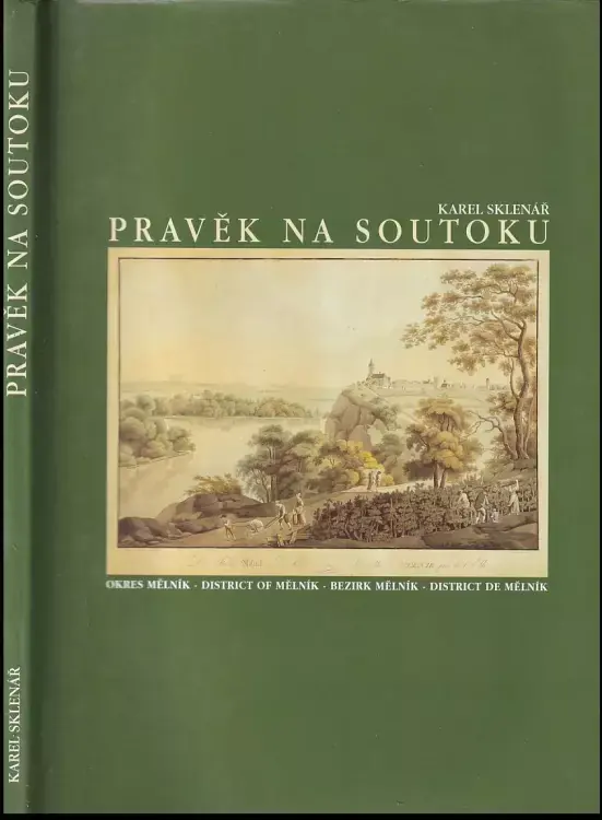 Pravěk na soutoku : nejstarší osudy mělnické kotliny a jejího sousedství Jen Po Omezenou Doba