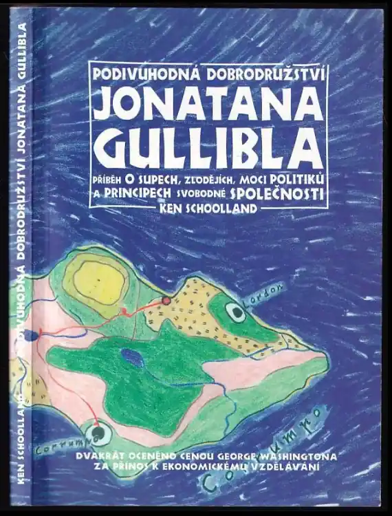 Poslední Šance Podivuhodná dobrodružství Jonatana Gullibla : příběh o supech, zlodějích, moci politiků a principech svobodné společnosti