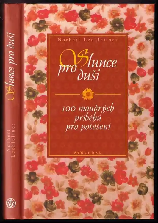 Slunce pro duši : 100 moudrých příběhů pro potěšení Vysoce Kvalitní