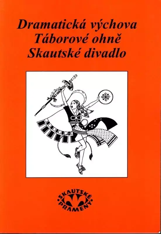 Expresní Doručení Dramatická výchova ; Táborové ohně ; Skautské divadlo