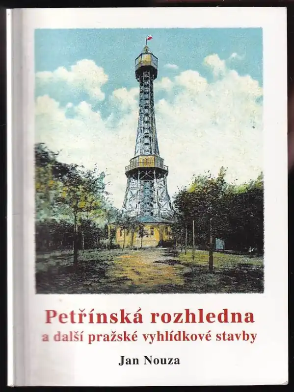 Petřínská rozhledna a další pražské vyhlídkové stavby Rychlé Dodání