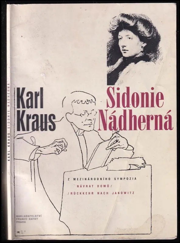 Akční Nabídka Karl Kraus ; Sidonie Nádherná : z mezinárodního sympozia Návrat domů (Rückkehr nach Janowitz) : Sidonie Nádherná : z mezinárodního sympozia Návrat domů-Rückkehr nach Janowitz, pořádaného při příležitosti převozu ostatků baronky Sidonie Nádherné do rodinného hrobu ve Vrchotových Janovicích a uspořádaného také k připomenutí 125. výročí narození Karla Krause (květen 1999/Centrum Franze Kafky)