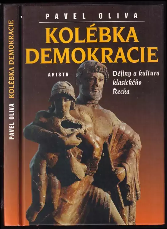 Kolébka demokracie : dějiny a kultura klasického Řecka 5.-4. stol. př.n.l Must-Have