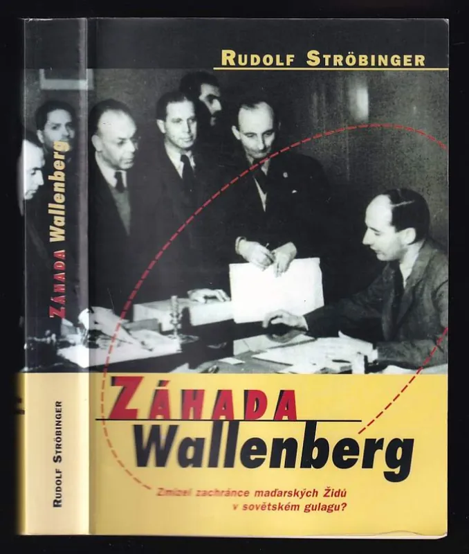 Záhada Wallenberg : zmizel zachránce maďarských Židů v sovětském gulagu? Oblíbený